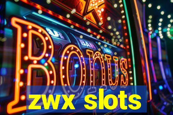 zwx slots